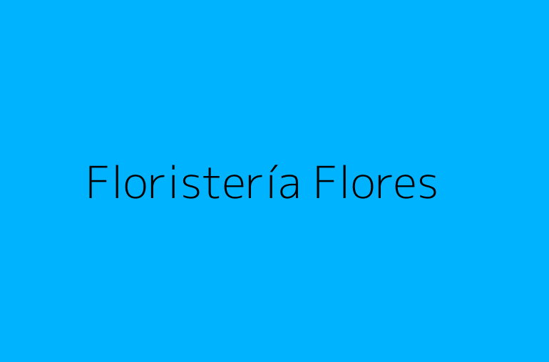 Floristería Flores